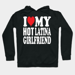 i love my half latina girlfriend Hoodie